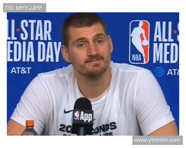 尼古拉约基奇：篮球场上的全能巨星与传奇之路