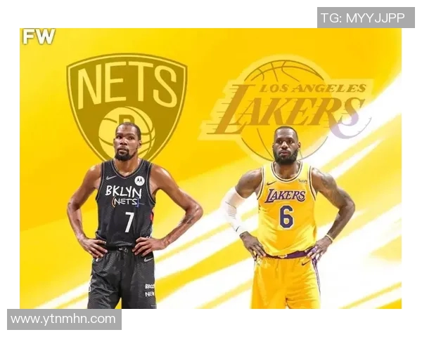 湖人对篮网比赛分析与咨询服务助您把握赛事动态与投注策略